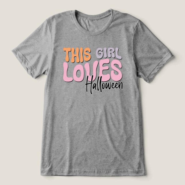 This Girl Loves Halloween Tri-Blend Shirt (Design Front)