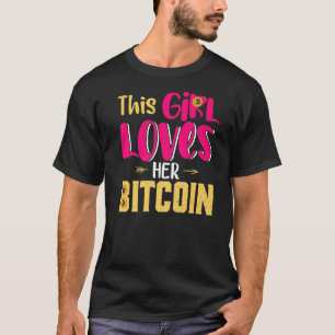 This Girl Loves Her Bitcoin Crypto Currency Ladies T-Shirt