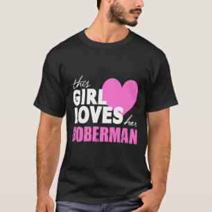 This Girl Loves Her Doberman 976 T-Shirt