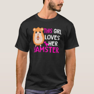 This Girl Loves Her Hamster Hammy Girls T-Shirt
