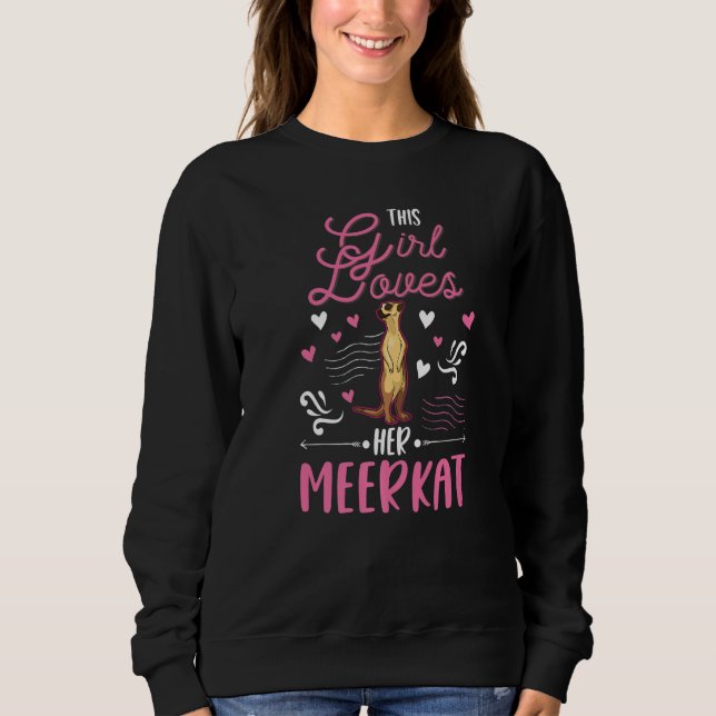 This Girl loves her Meerkat  Sweatshirt (Front)