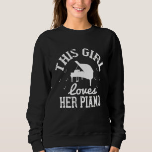 This Girl Loves Her Piano Sweatshirt