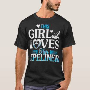 This Girl Loves Her Pipeliner T-Shirt