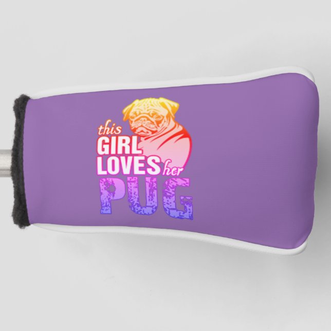This Girl Loves Her Pug Golf Head Cover (Front)