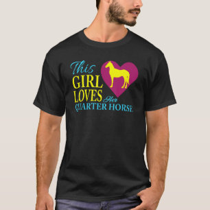 This Girl Loves Her Quarter Horse Horse T-Shirt