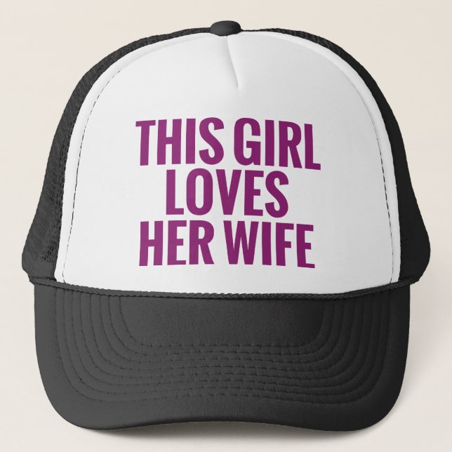 This Girl Loves Her Wife Trucker Hat (Front)
