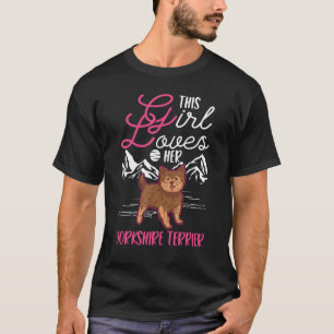 This Girl loves her Yorkshire Terrier Girl Yorkie T-Shirt