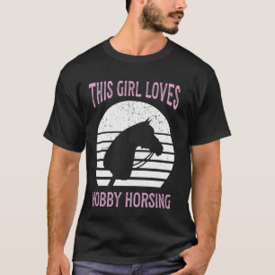 This Girl Loves Hobby Horsing Hobbyhorse Jumping W T-Shirt