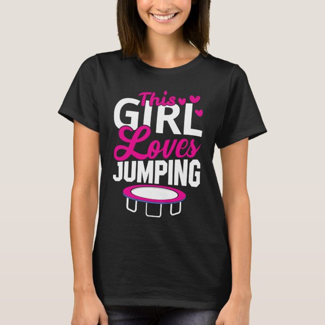 This Girl Loves Jumping Trampoline Sport Fitness T-Shirt (Front)