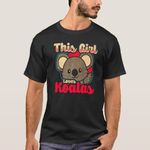 This Girl Loves Koalas Cute Womens Koala Bear 3 T-Shirt