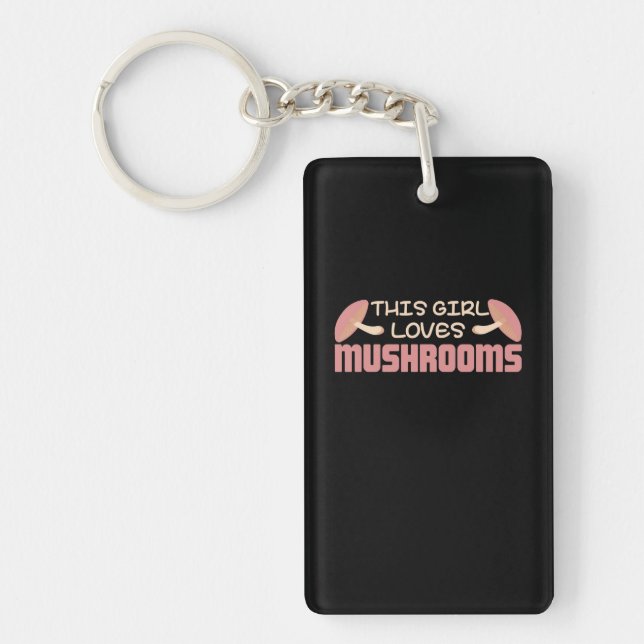This Girl Loves Mushrooms Key Ring (Front)