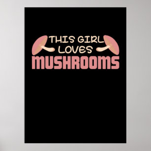 This Girl Loves Mushrooms Poster