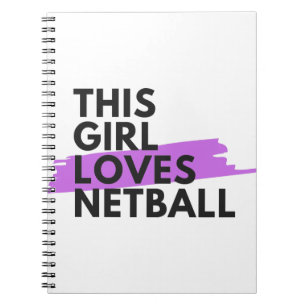 This girl loves netball notebook
