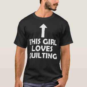 This Girl Loves Quilting Quilt Maker Designer Quil T-Shirt