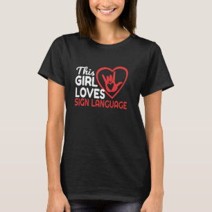 This Girl Loves Sign Language Funny Asl Deaf Pullo T-Shirt