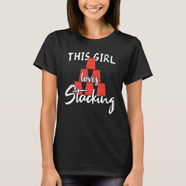 This Girl Loves Stacking Cups Stacker Speed Stacki T-Shirt (Front)