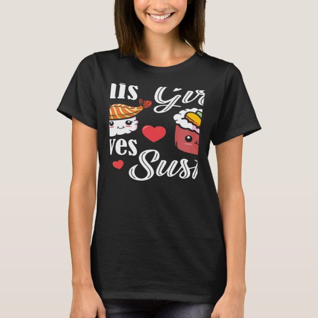 This Girl Loves Sushi Japanese Food Japan Sushi T-Shirt (Front)