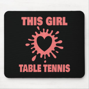 This Girl Loves Table Tennis Fun Table Tennis Play Mouse Pad
