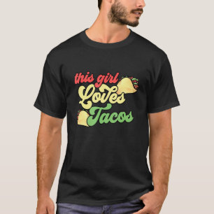 This Girl Loves Tacos Taco Tuesday Art T-Shirt
