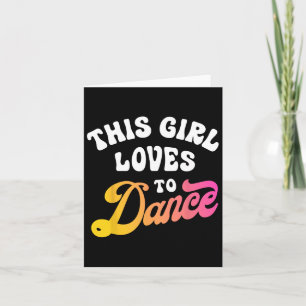 This Girl Loves To Dance Funny Dancer Dancing Gift Card