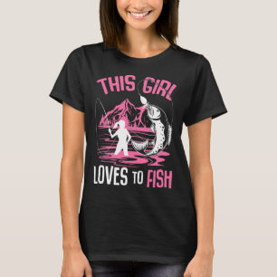 This Girl Loves To Fish Fishing Girls  T-Shirt