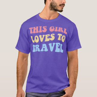 This Girl Loves To Travel I T-Shirt