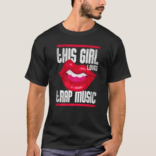 This Girl Loves Trap Music Hip Hop Girls  3 T-Shirt (Front)