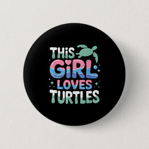 This Girl Loves Turtles Ocean Sea Life Lover 6 Cm Round Badge