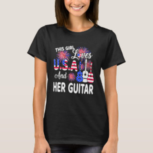 This Girl Loves Usa And Her Guitar 4th Of July Ame T-Shirt