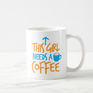 This Girl needs a Coffee! caffeine fuel design Coffee Mug
