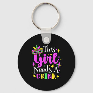 This Girl Needs A Drink Mardi Gras Party Funny Key Ring