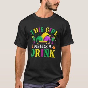 This Girl Needs A Drink - Nola Mardi Gras Party Pa T-Shirt