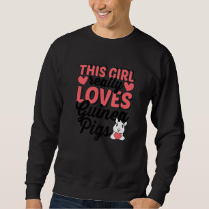 This Girl Really Loves Guinea Pigs Animal Lover Pe Sweatshirt