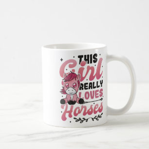 This Girl Really Loves Horses Cute Girls Horse Coffee Mug