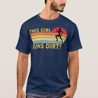 This Girl Runs Dirty Women Trail Running T-Shirt