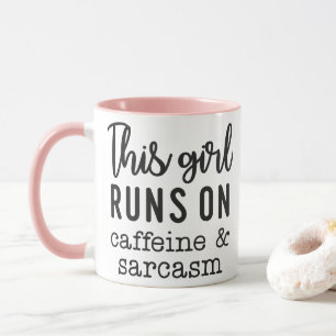 This Girl Runs on Caffeine and Sarcasm Funny Mug