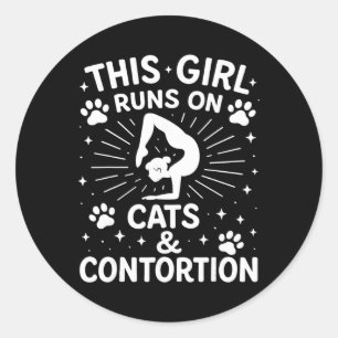 This Girl Runs On Cats And Contortion Yoga _1 Classic Round Sticker