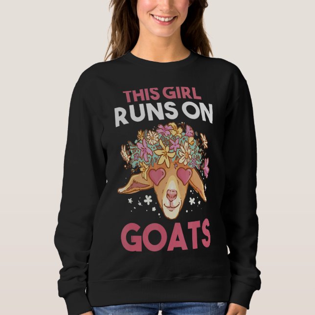 This Girl Runs On Goats Sweatshirt (Front)