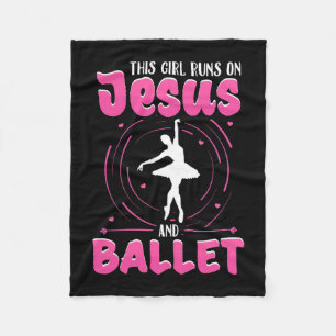 This Girl Runs On Jesus And Ballet Dancing Fleece Blanket