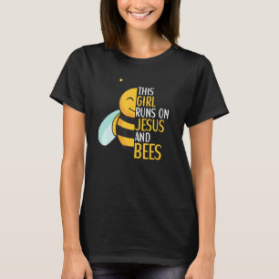 This Girl Runs On Jesus And Bees Bee Quote Beekeep T-Shirt