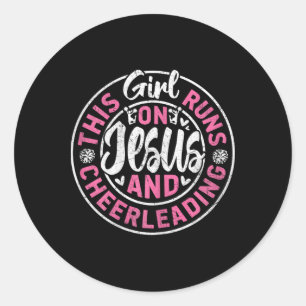 This Girl Runs On Jesus And Cheerleading - Cheer G Classic Round Sticker