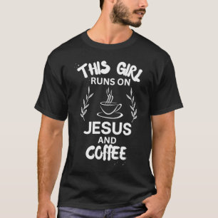 This Girl Runs On Jesus And Coffee Hoodie Cute Chr T-Shirt