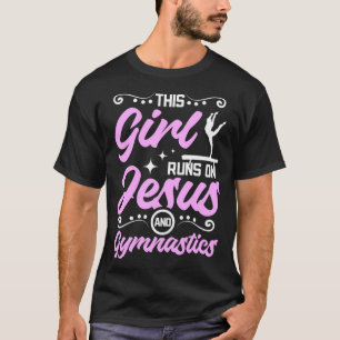 This girl runs on jesus and gymnastics T-Shirt