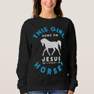 This Girl Runs On Jesus And Horses Equestrian Hors Sweatshirt