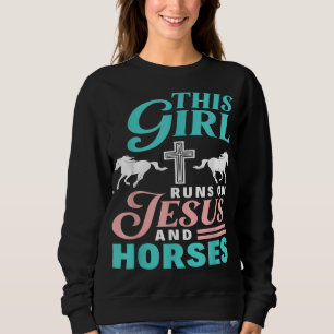 This Girl Runs On Jesus And Horses Horse Lover Jes Sweatshirt