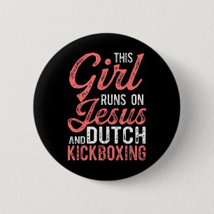 This Girl Runs On Jesus And Muay Thai Dutch Kickbo 6 Cm Round Badge