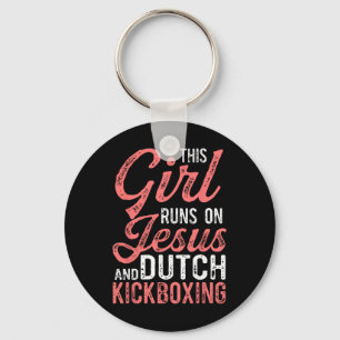 This Girl Runs On Jesus And Muay Thai Dutch Kickbo Key Ring
