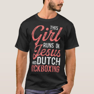This Girl Runs On Jesus And Muay Thai Dutch Kickbo T-Shirt