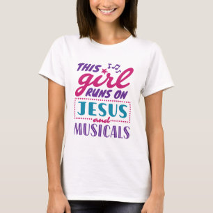This Girl Runs on Jesus and Musicals T-Shirt