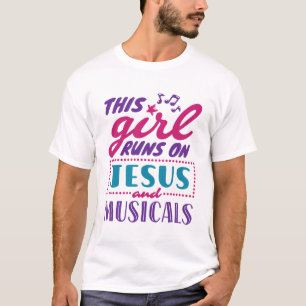 This Girl Runs on Jesus and Musicals T-Shirt